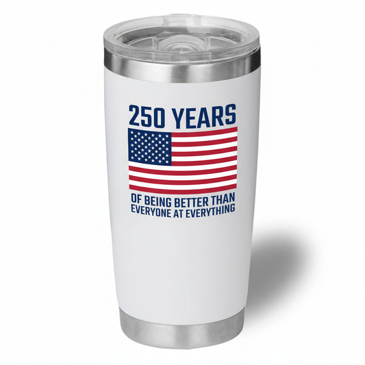 Better Than Everyone At Everything Tumbler