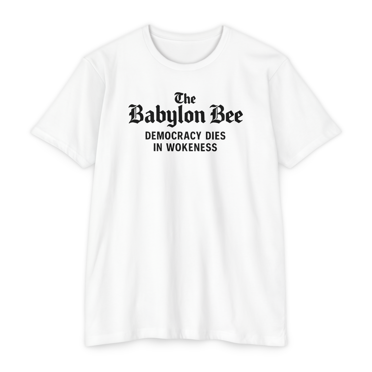 Democracy Dies in Wokeness T-Shirt