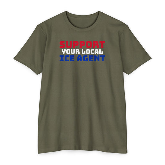 Support Your Local ICE Agent T-Shirt