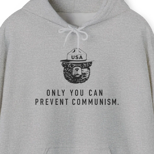 Only You Can Prevent Communism Hoodie