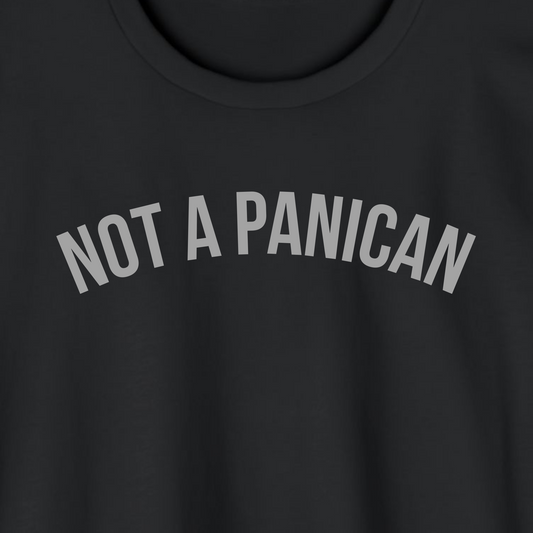 Not A Panican T-Shirt