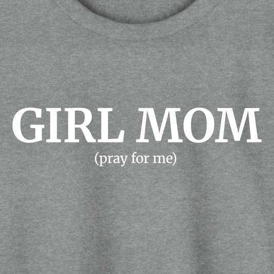 Girl Mom (Pray For Me) T-Shirt