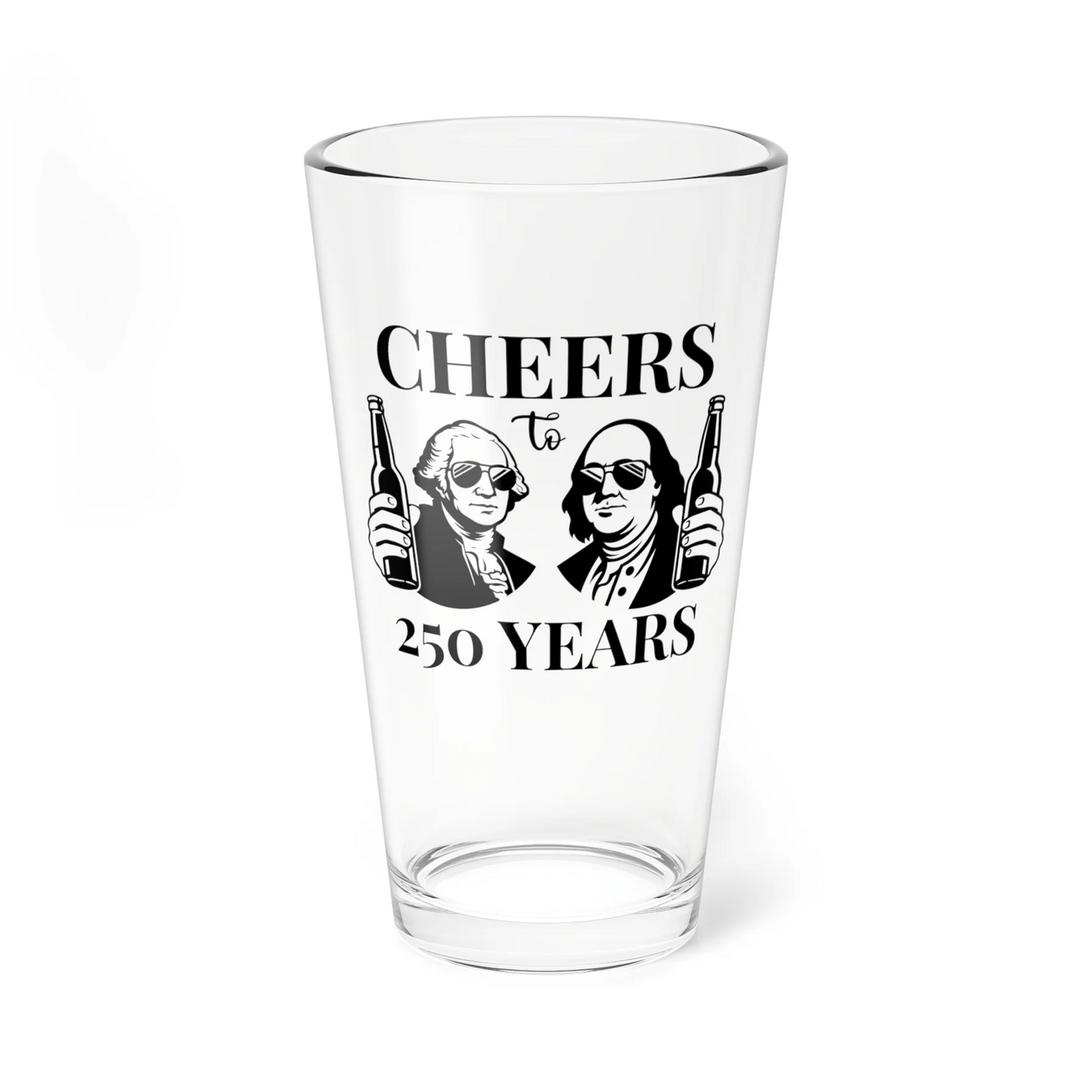 Cheers To 250 Years Pint Glass