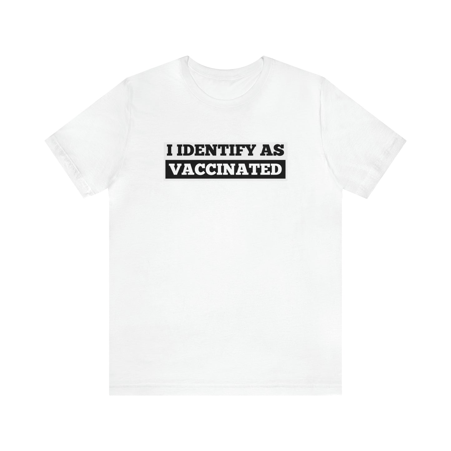 I Identify As Vaccinated T-Shirt