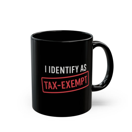 I Identify As Tax-Exempt Mug
