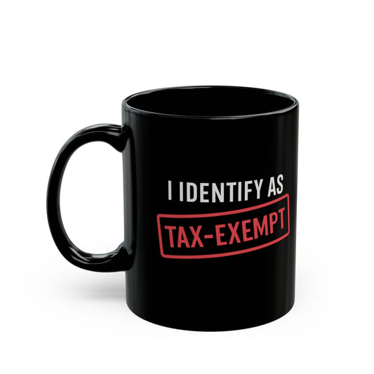 I Identify As Tax-Exempt Mug