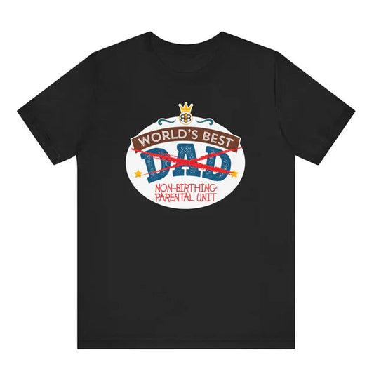 World's Best Non-Birthing Parental Unit T-Shirt