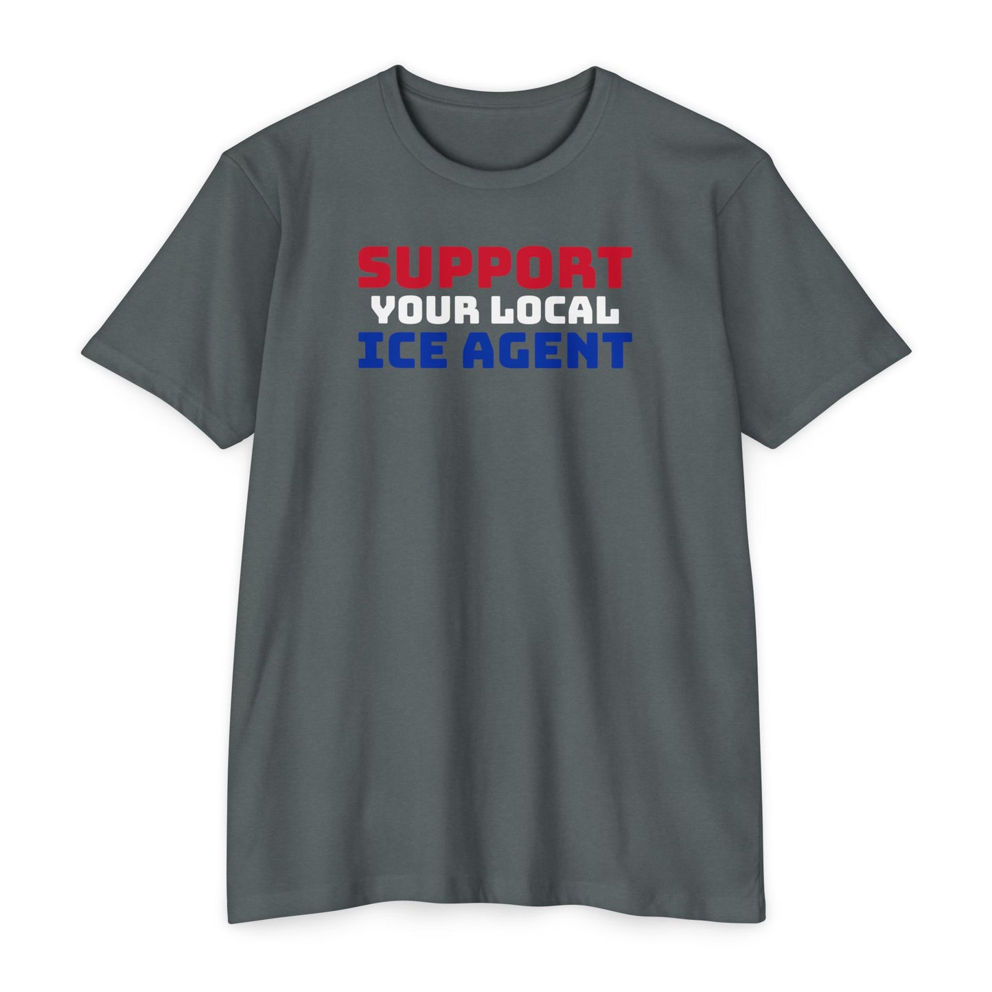 Support Your Local ICE Agent T-Shirt