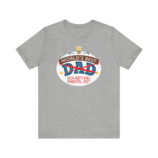 World's Best Non-Birthing Parental Unit T-Shirt