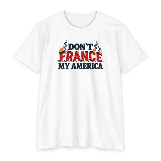 Don't France My America T-Shirt