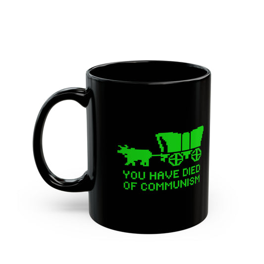 You Have Died Of Communism Mug – Black, 2 Sizes