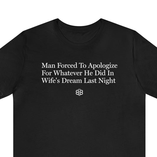 Man Apologizes Headline Shirt