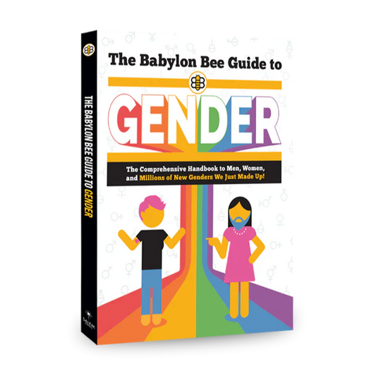 The Babylon Bee Guide to Gender