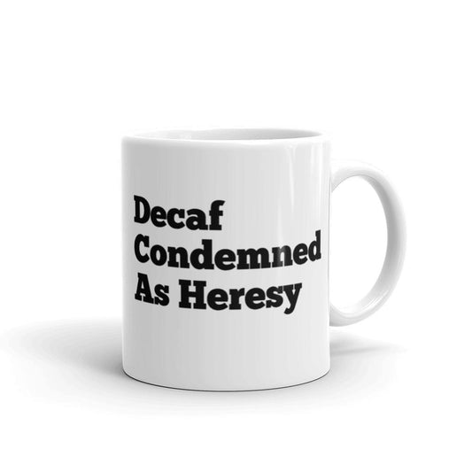 Decaf Condemned as Heresy Mug