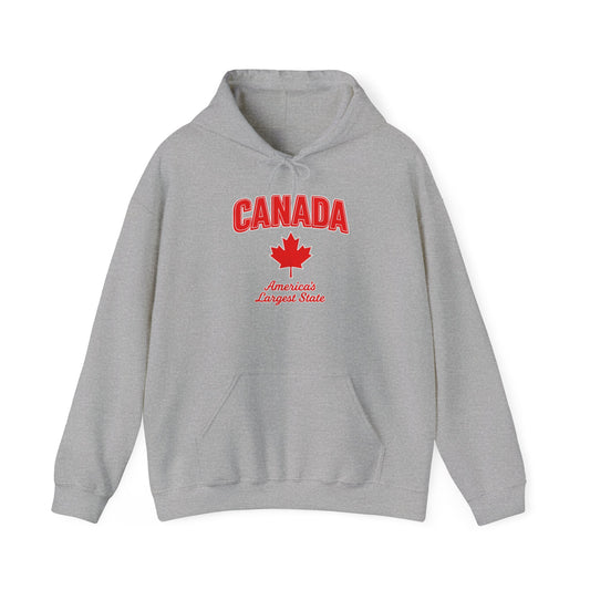 Canada – America's Largest State Hoodie