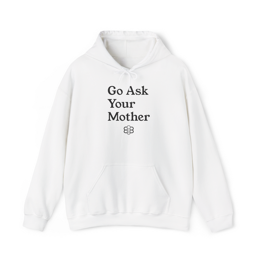 Go Ask Your Mother Hoodie
