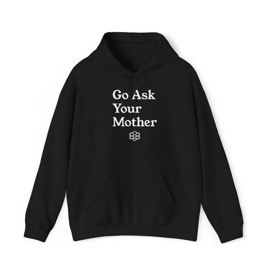 Go Ask Your Mother Hoodie