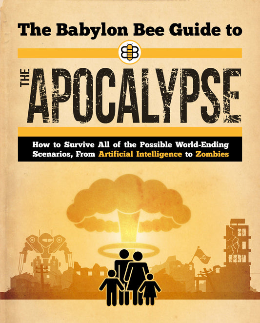The Babylon Bee Guide to The Apocalypse - PREORDER