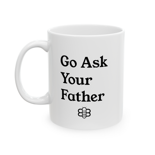 Go Ask Father Mug
