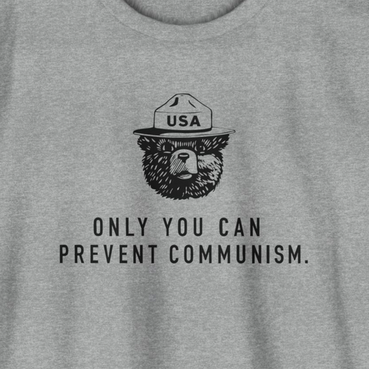 Only You Can Prevent Communism T-Shirt