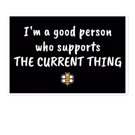 Support The Current Thing Sticker