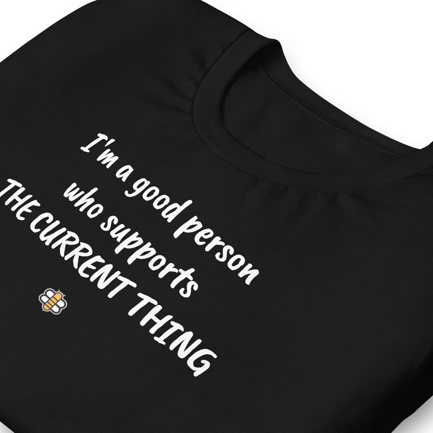 Support the Current Thing T-Shirt